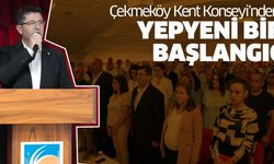 Çekmeköy Kent Konseyi, yepyeni bir başlangıç yaptı..