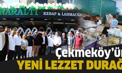 Çekmeköy’ün yeni lezzet durağı