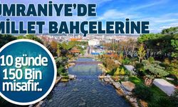 Ümraniye’de Millet Bahçelerine 10 günde 150 bin misafir..