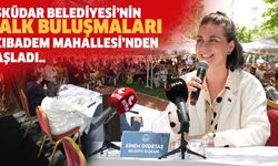 Üsküdar Belediyesi’nin Halk Buluşmaları Acıbadem Mahallesi’nden başladı..