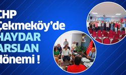 CHP Çekmeköy’de Haydar Arslan dönemi!..