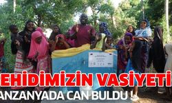 ŞEHİDİN VASİYETİ TANZANYA’DA GERÇEKLEŞTİ
