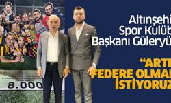 Altınşehir Spor Kulübü Başkanı Güleryüz; “Artık federe olmak istiyoruz”