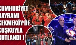 Cumhuriyet Bayramı Çekmeköy'de coşkuyla kutlandı !