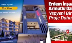 Erdem İnşaat Armutlu’dan Yepyeni Bir Proje Daha !