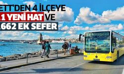 İETT’DEN 4 İLÇEYE 11 YENİ HAT VE BİN 662 EK SEFER