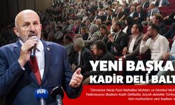 KADİR DELİBALTA TÜRKİYE’DEKİ MUHTARLARIN BAŞKANI..