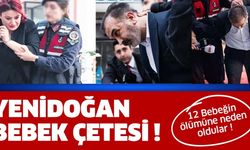 'Yenidoğan bebek çetesi' hakkında ne biliyoruz?