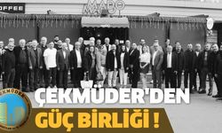 ÇEKMÜDER'den Güç Birliği !