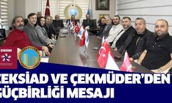 Çeksiad ve Çekmüder'den Güç Birliği Mesajı