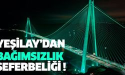 Yeşilay’dan bağımsızlık seferberliği !