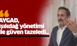 AYGAD, Işıkdağ yönetimi ile güven tazeledi..
