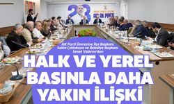 Halk ve Yerel Basınla daha yakın ilişki !