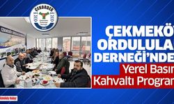 Çekmeköy Ordulular Derneği’nden Yerel Basına Kahvaltı Programı