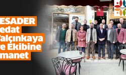 ÇESADER Sedat Yalçınkaya ve Ekibine Emanet