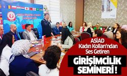 ASİAD Kadın Kolları'ndan Ses Getiren Girişimcilik Semineri !