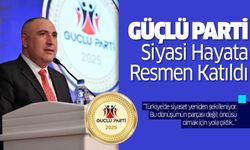 Güçlü Parti Siyasi Hayata Resmen Katıldı