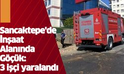 Sancaktepe'de inşaat alanında göçük: 3 işçi yaralandı