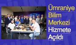 Ümraniye Bilim Merkezi Hizmete Açıldı