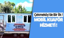 Çekmeköy Belediyesi’nden Bir İlk: Mobil Kuaför Hizmeti Başladı