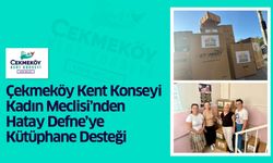 Çekmeköy Kent Konseyi Kadın Meclisi’nden Hatay Defne’ye Kütüphane Desteği