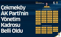 Çekmeköy AK Parti'nin Yönetim Kadrosu Belli Oldu