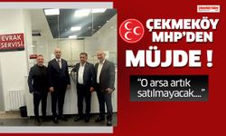 Çekmeköy'e hayırlı olsun! O arsa artık satılmayacak....