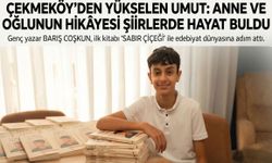 Çekmeköy’den Yükselen Umut: Anne ve Oğlunun Hikâyesi Şiirlerde Hayat Buldu