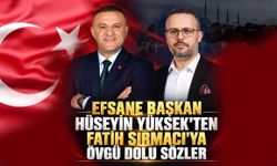 Hüseyin Yüksek’ten Fatih Sırmacı’ya Övgü Dolu Sözler