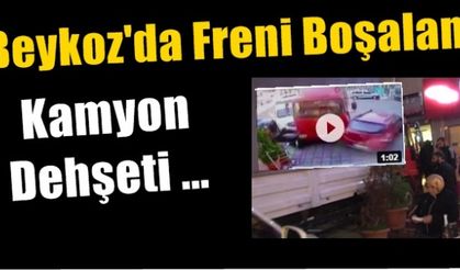 Beykoz'da Freni Boşalan Kamyon Dehşeti