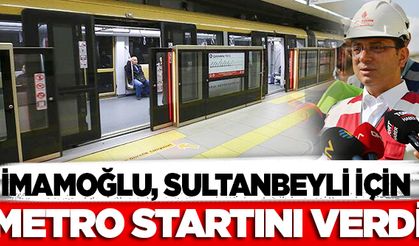 İmamoğlu, Sultanbeyli için metro startını verdi