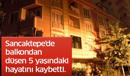 Sancaktepe'de balkondan düşen 5 yaşındaki çocuk öldü