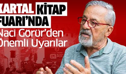 Kartal Kitap Fuarı’nda Naci Görür’den Önemli Uyarılar