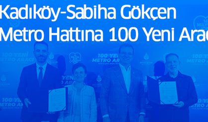 Kadıköy-Sabiha Gökçen Metro Hattına 100 Yeni Araç Geliyor..