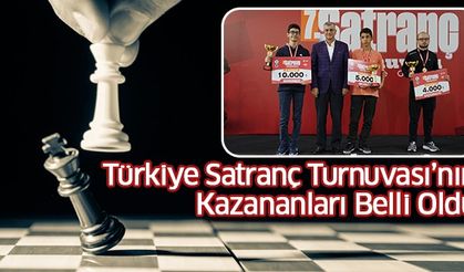 Türkiye Satranç Turnuvası’nın Kazananları Belli Oldu