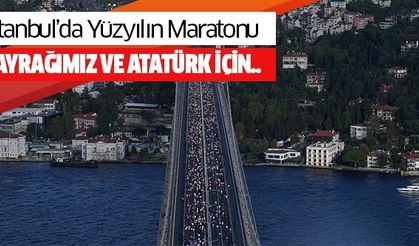İstanbul’da Yüz Yılın Maratonu Bayrağımız Ve Atatürk İçin..