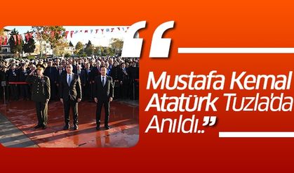 Mustafa Kemal Atatürk Tuzla'da Anıldı..