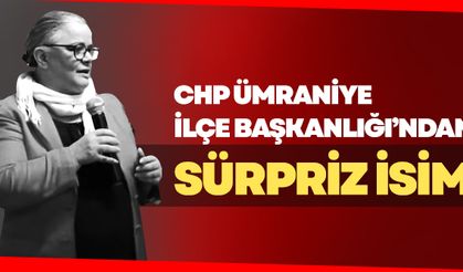 Cumhuriyet Halk Partisi Ümraniye İlçe Başkanlığı’nda sürpriz bir adaylık başvurusu geldi.