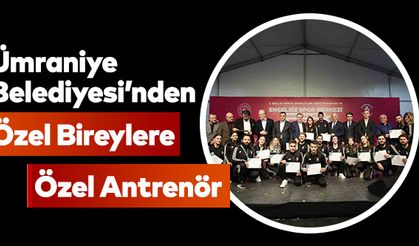 Ümraniye Belediyesi’nden özel bireylere özel antrenör