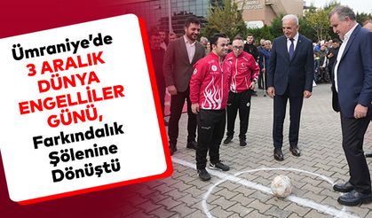 Ümraniye’de 3 Aralık Dünya Engelliler Günü, Farkındalık Şölenine Dönüştü