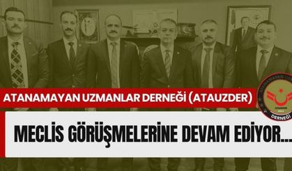 ATANAMAYAN UZMANLAR DERNEĞİ (ATAUZDER) MECLİS GÖRÜŞMELERİNE DEVAM EDİYOR...