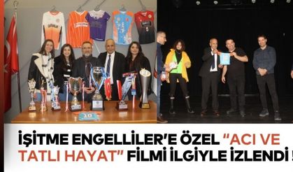 İşitme Engelliler’e özel “Acı ve Tatlı Hayat” filmi ilgiyle izlendi!