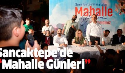 Sancaktepe’de ‘Mahalle Günleri’ Sarıgazi’den başladı…