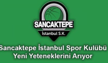 Sancaktepe İstanbul Spor Klübü yeni yeteneklerini arıyor