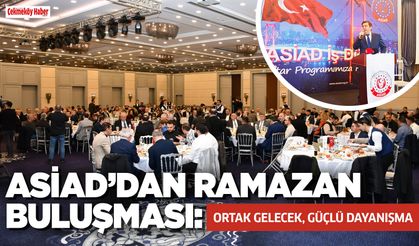 ASİAD’dan Ramazan Buluşması: Ortak Gelecek, Güçlü Dayanışma