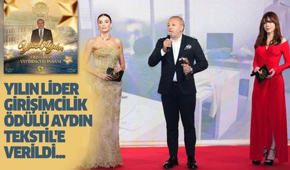 Yılın Lider Girişimcilik Ödülü Aydın Tekstil'e Verildi...