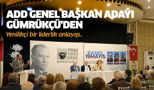 ADD Genel Başkan Adayı Gümrükçü'den yenilikçi bir liderlik anlayışı..