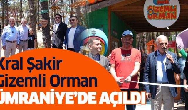Kral Şakir Gizemli Orman Ümraniye'de Açıldı !