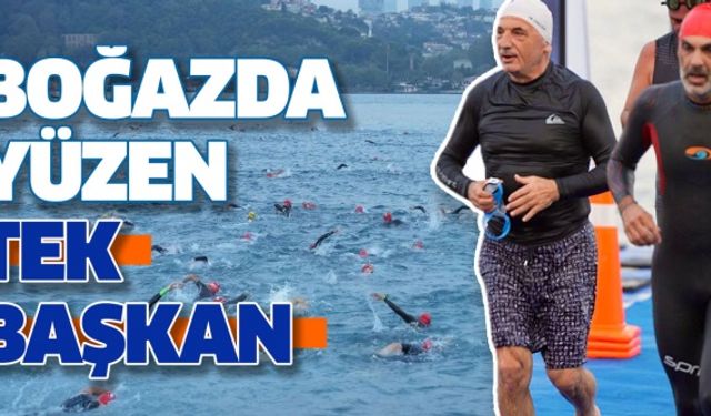 BOĞAZDA YÜZEN TEK BAŞKAN