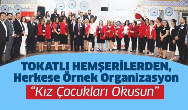 TOKATLI HEMŞERİLERDEN HERKESE ÖRNEK ORGANİZASYON..